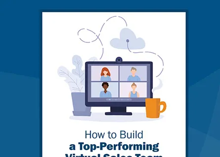 How to Build a Top-Performing Virtual Sales Team